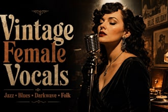 be your female vintage vocalist for dixieland, jazz vocal, blues, darkwave, folk