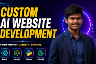 develop a custom ai website, ai chatbot, and web application as a full stack dev