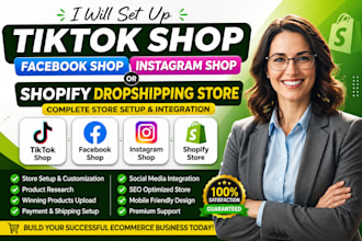 setup tiktok shop, facebook shop, and shopify dropshipping store