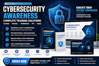 create cybersecurity awareness course, manual, workbook, ppt, video