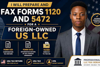 prepare and fax forms 1120 and 5472 for a foreign owned US llc