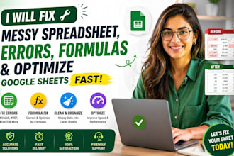 fix messy spreadsheet, errors, formulas and optimize google sheets fast