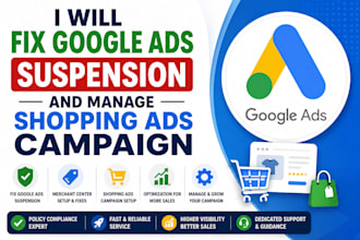 fix google ads suspension and manage shopping ads campaign