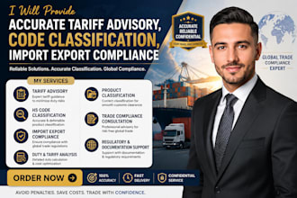 provide accurate tariff advisory, code classification, import export compliance