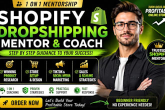 be your shopify dropshipping mentor and ecommerce coach