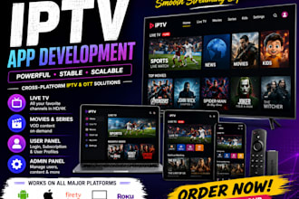 develop iptv app for android, ios, fire TV, smart TV and roku