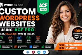 create scalable custom wordpress website using acf pro, cpt