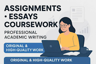 write high quality work, assignments, essay and coursework