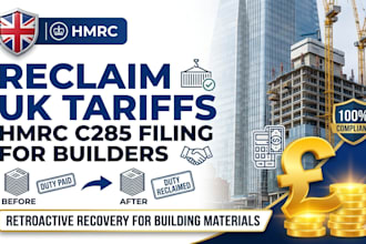 file UK tariff duty refunds and claims for construction firms