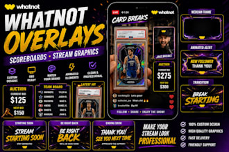 design custom whatnot overlays, scoreboards and stream graphics