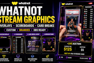 design custom whatnot overlays, scoreboards and stream graphics