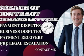 write a powerful breach of contract demand letter or legal notice