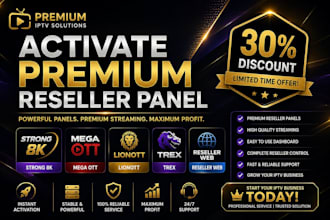 activate premium reseller panel, strong 8k, mega ott lionott, trex, reseller web