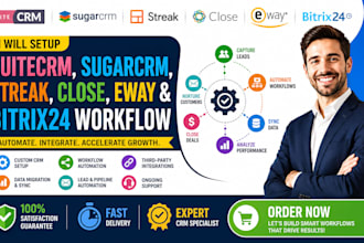 setup suitecrm, sugarcrm, streak, close, eway, and bitrix24 workflow