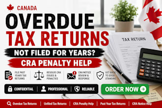 do overdue, unfiled, late and catch up canadian tax returns with cra compliance