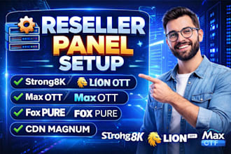 create reseller panel for strong8k, lion ott, max ott, magnum, fox, pure CDN