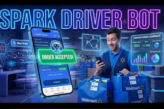 build fast spark delivery bot, walmart spark grabber, auto accept order API tool