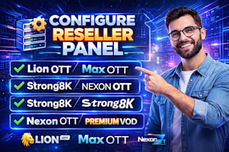 configure reseller panel lion ott, max ott, strong 8k, nexon, ott premium, vod
