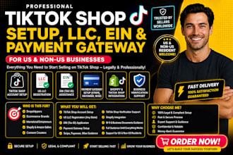 setup tiktok shop,llc,ein and payment gateway for US and non US bussiness