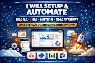 setup and automate asana, jira, notion, smartsheet workflows for your business