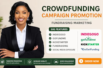 do expert crowdfunding campaign promotion for gofundme, kickstarter