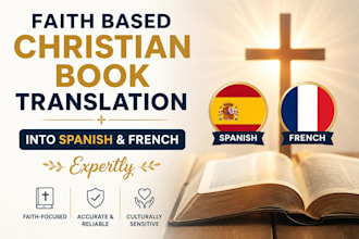 provide faith based christian book translation into spanish and french expertly