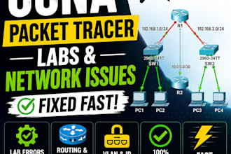 create ccna packet tracer labs and fix cisco network issues