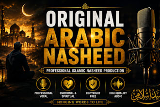 create original arabic nasheed with professional vocals