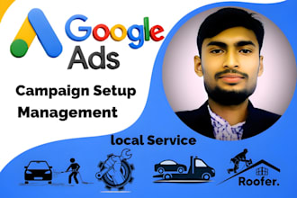 setup google ads for local roofing, towing, auto repair, detailing  service