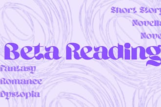 beta read your work, and provide detailed and sincere feedback