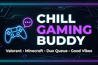 be your chill gaming buddy for valorant, minecraft and more