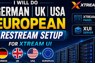 do german, uk, usa, european restream setup for xtream ui panel and xui