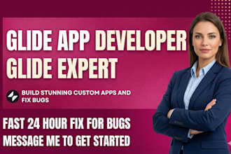 build and fix your glide app with glide developer expert and designer in 24 hour