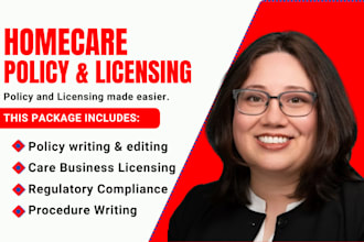 write homecare policy and procedure manual with licensing consultant support