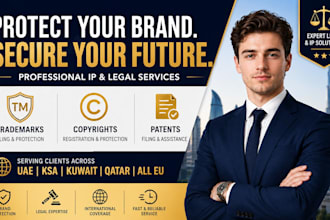 fill your trademarks, copyrights and patents ,in uae, ksa, kuwait, qatar, all eu