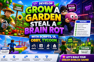 develop grow a garden steal a brain rot with scripts, ui, obby, tycoon