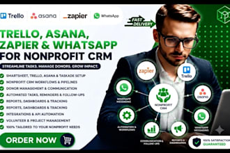 build zapier whatsapp trello asana ai agent automaton  for your nonprofit crm