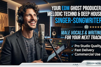 be your edm ghost producer, melodic techno deep house male singer songwriter