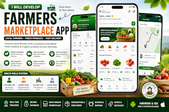 develop a marketplace app for local farmers and fresh produce delivery