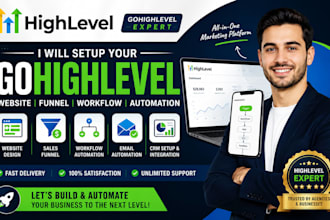 be ghl gohighlevel expert to setup highlevel website funnel workflow automation