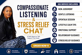 provide compassionate and active listening for emotional support stress relief