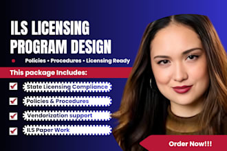 create ils program design, policies and procedures for licensing