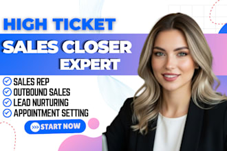 high ticket sales closer sales rep sdr b2b lead generation outbound sales closer