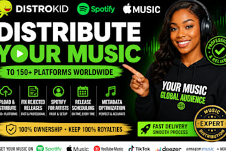 be your music manager, fix and distribute distrokid, cd baby tunecore distrokid