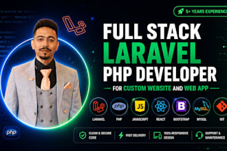 be full stack laravel php developer for custom website and web app