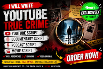write youtube true crime script documentary movie script podcast scriptwriter