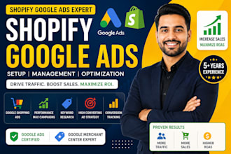 create and manage high converting shopify google ads campaigns for industry