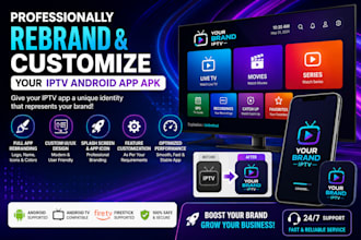 professionally rebrand and customize your iptv android app apk
