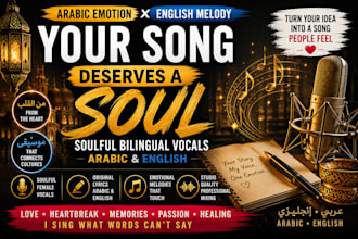 compose sing arabic english lyrics with soulful emotional vocals for your song