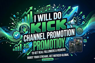 organic kick promotion, kick channel promotion, to get real follower and viewer